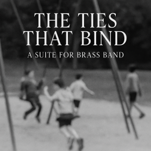 The Ties That Bind (Score and Parts)